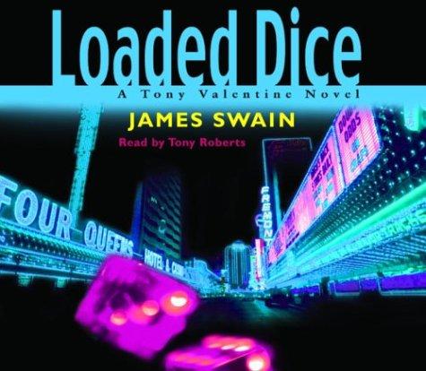 James Swain: Loaded Dice (Tony Valentine Novels) (AudiobookFormat, 2004, Random House Audio)