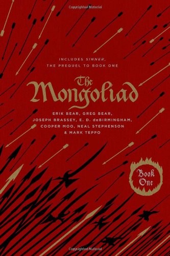 Greg Bear, Neal Stephenson, Erik Bear, Joseph Brassey, Cooper Moo, Mark Teppo, E.D. deBirmingham: The Mongoliad: Collector's Edition [includes the SideQuest Sinner] (The Mongoliad Cycle) (2012, 47North)