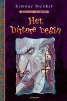 Lemony Snicket, Brett Helquist, Daniel Handler: Het bittere begin (Dutch language, 2006)