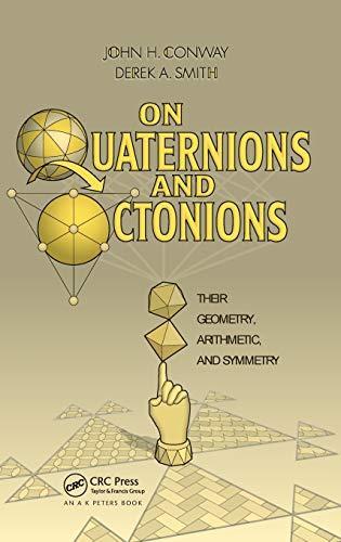 John Horton Conway, Derek A. Smith: On Quaternions and Octonions (2003)