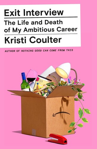 Kristi Coulter: Exit Interview (2023, Farrar, Straus & Giroux)
