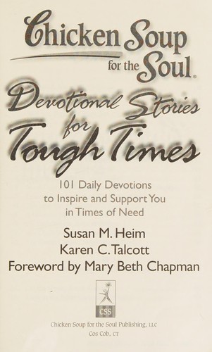 Susan M. Heim: Chicken soup for the soul devotional stories for tough times (2011, Chicken Soup for the Soul Pub.)