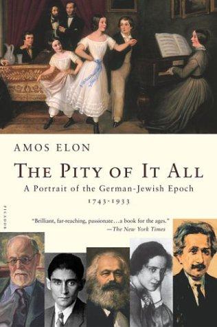 Amos Elon: The Pity of It All (Paperback, 2003, Picador)