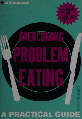 Patricia Furness-Smith: Introducing Overcoming Problem Eating (2014, Icon Books, Limited)