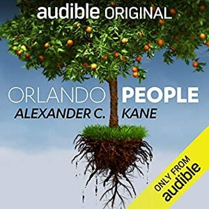Alexander C. Kane: Orlando People (AudiobookFormat, 2019, Adible Originals)