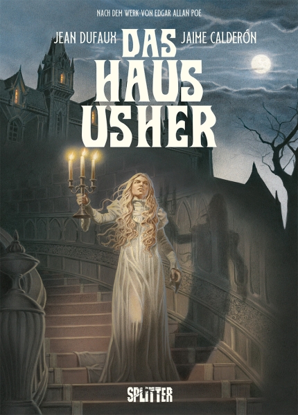 Edgar Allan Poe, Jean Dufaux, Hanna Reininger, Jaime Calderón: Das Haus Usher (Hardcover, deutsch language, Splitter)
