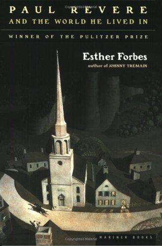 Esther Forbes: Paul Revere and the World He Lived In (1999, Mariner Books)
