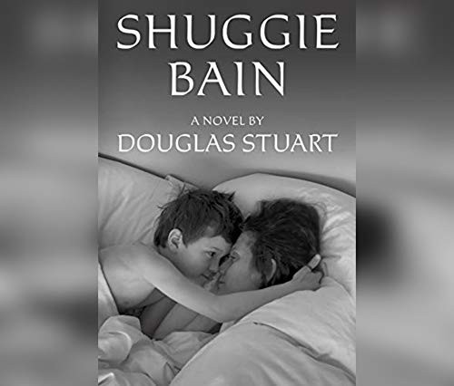 Douglas K. Stuart, Angus King: Shuggie Bain (AudiobookFormat, 2020, Dreamscape Media)