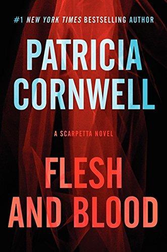 Patricia Cornwell: Flesh and Blood (Kay Scarpetta, #22) (2014)