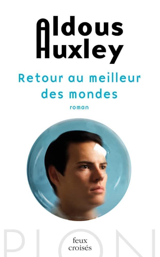 Aldous Huxley: Retour au meilleur des mondes (French language)