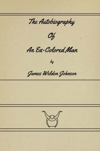 James Weldon Johnson: The Autobiography Of An Ex-Colored Man (Paperback, 2018, Loki's Publishing)