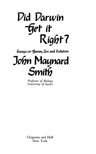 John Maynard Smith: Did Darwin get it right (1989, Chapman and Hall)
