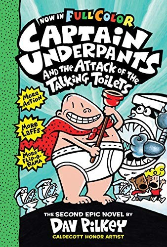 Dav Pilkey: Captain Underpants and the attack of the talking toilets : the second epic novel (2014, Scholastic Inc.)