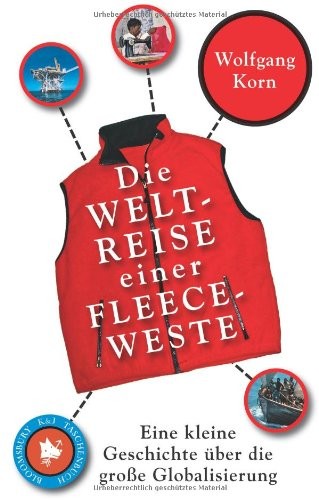 Wolfgang Korn: Die Weltreise einer Fleece-Weste (Paperback, German language, 2009, Berliner Verlag)
