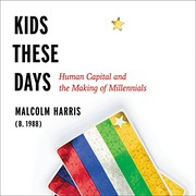 Malcolm Harris (duplicate): Kids These Days (2017, Hachette Audio and Blackstone Audio)