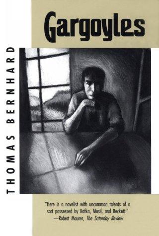 Thomas Bernhard: Gargoyles (1986, University of Chicago Press)