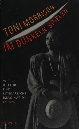 Toni Morrison: Im Dunkeln spielen. Weiße Kultur und literarische Imagination (Hardcover, Rowohlt)