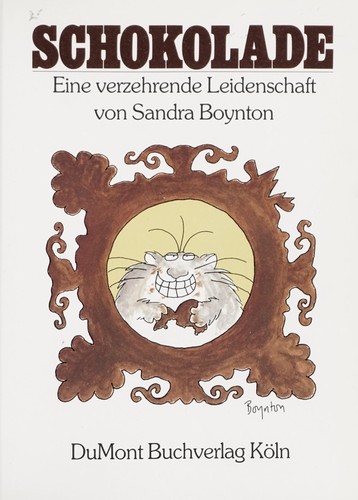 Sandra Boynton: Schokolade, eine verzehrende Leidenschaft (German language, 1984, DuMont Buchverlag)