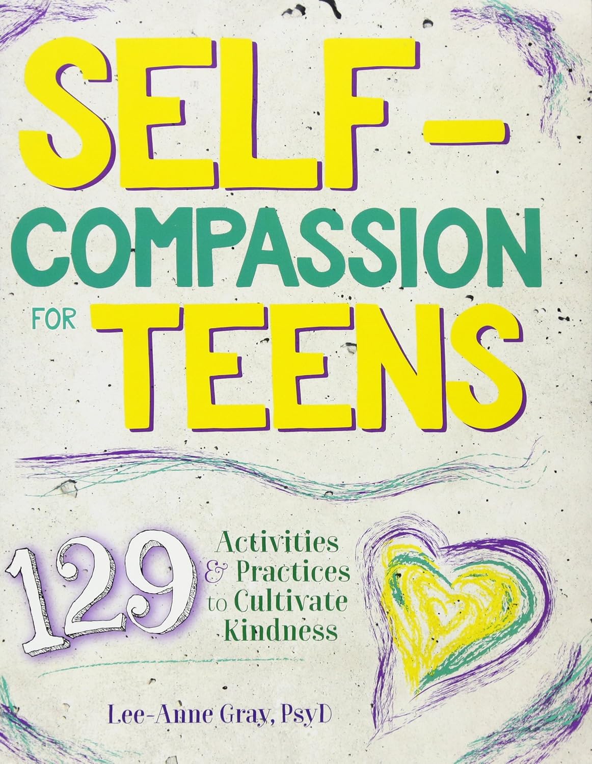 Lee-Anne Gray: Self-Compassion for Teens (Paperback, 2016, PESI)