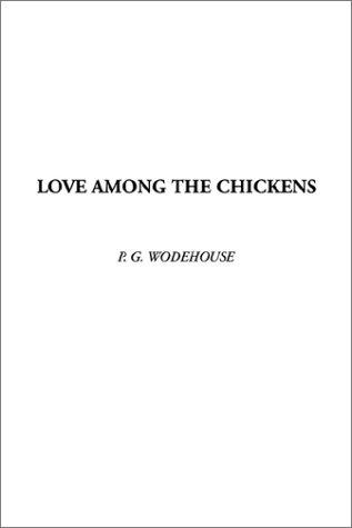 P. G. Wodehouse: Love Among the Chickens (Hardcover, IndyPublish.com)