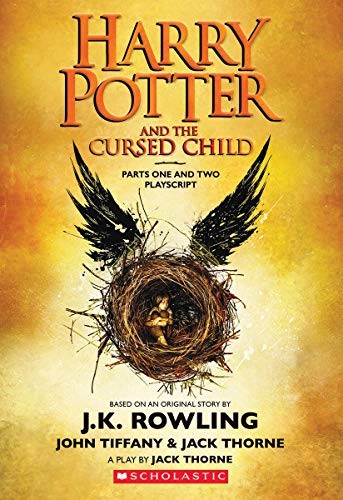 J.K. Rowling, Jack Thorne, John Tiffany, Jack Thorne: Harry Potter and the Cursed Child, Parts One and Two: The Official Playscript of the Original West End Production (Paperback, 2017, Arthur A. Levine Books)