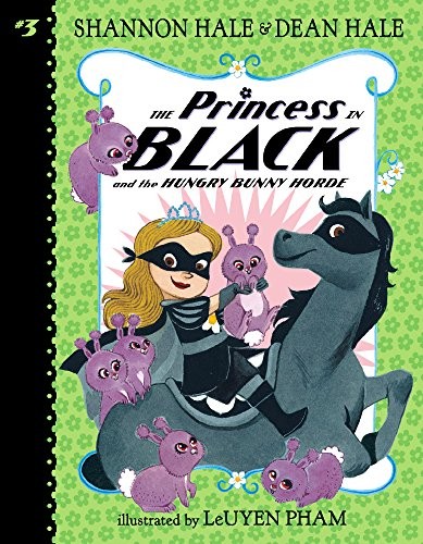 Shannon Hale, Dean: The Princess In Black And The Hungry Bunny Horde (Turtleback School & Library Binding Edition) (2016, Turtleback Books)