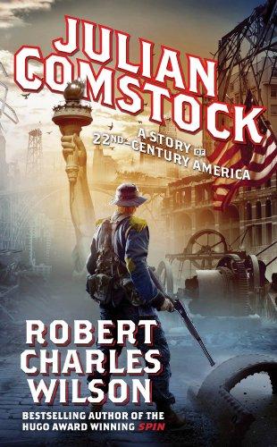 Robert Charles Wilson: Julian Comstock (Paperback, 2010, Tor Science Fiction)