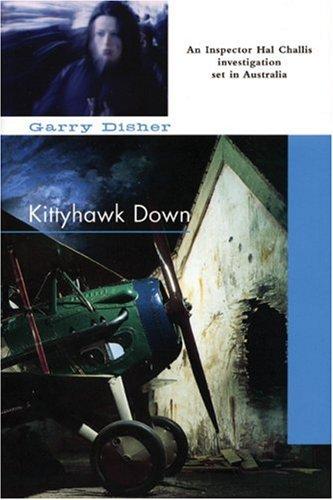 Garry Disher: Kittyhawk Down (Inspector Challis Mysteries) (Hardcover, 2005, Soho Crime)