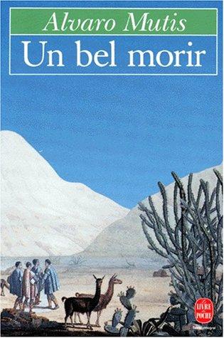 Alvaro Mutis: Un Bel Morir (Paperback, Spanish language, 1999, Librairie Generale Francaise)