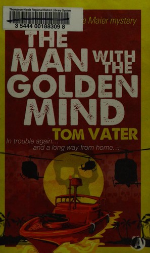 Tom Vater: Man with the golden mind (2014, Exhibit A, an Angry Robot imprint and a member of the Osprey Group)