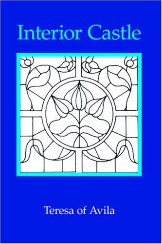 Teresa of Avila: Interior Castle (Paperback, 2006, Waking Lion Press)