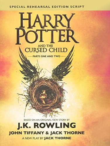 J.K. Rowling, Jack Thorne, Jack Thorne: Harry Potter And The Cursed Child, Parts I And II (Special Rehearsal Edition): The Official Script Book Of The West End Production (Turtleback School ... Binding Edition) (Harry Potter (Hardcover)) (2016, Turtleback Books)