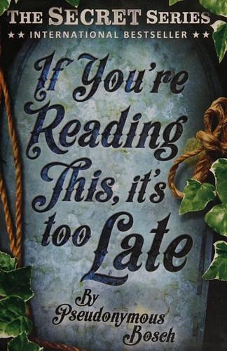 Pseudonymous Bosch: If You're Reading This, It's Too Late (2014)