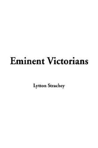 Giles Lytton Strachey: Eminent Victorians (Hardcover, IndyPublish.com)