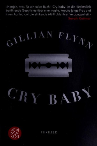 Gillian Flynn: Cry Baby (German language, 2009, Fischer-Taschenbuch-Verl.)