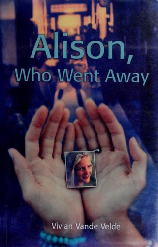 Vivian Vande Velde: Alison, who went away (2001, Houghton Mifflin)
