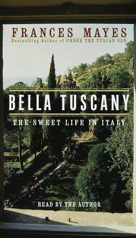 Frances Mayes: Bella Tuscany (AudiobookFormat, 1999, Random House Audio)