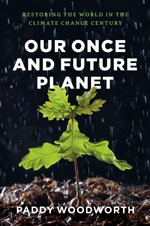 Paddy Woodworth: Our once and future planet (Hardcover, 2013, University of Chicago Press)