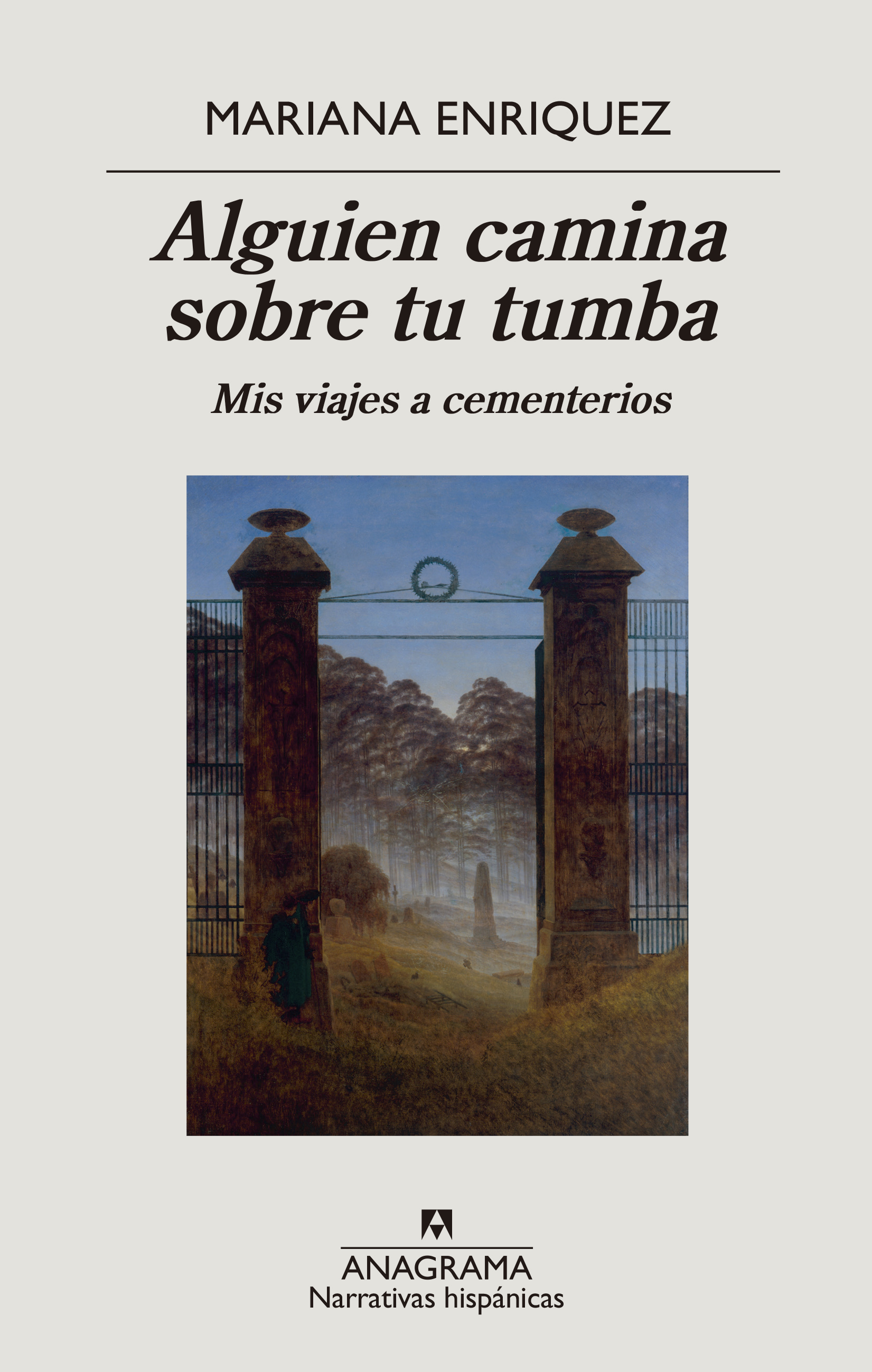 Mariana Enríquez: Alguien camina sobre tu tumba (Paperback, Gaztelania language, 2021, Anagrama)