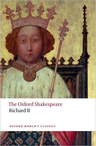 William Shakespeare: Richard II (2011, Oxford University Press)