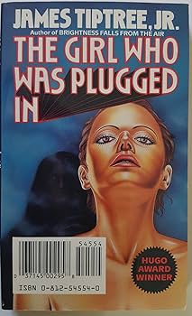Tiptree, James, Jr.: The Girl Who Was Plugged In
