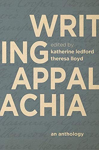 Katherine Ledford, Theresa Lloyd, Rebecca Stephens: Writing Appalachia (Hardcover, 2020, University Press of Kentucky)