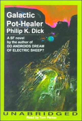 Philip K. Dick: Galactic Pot-Healer (AudiobookFormat, 1998, Blackstone Audiobooks)