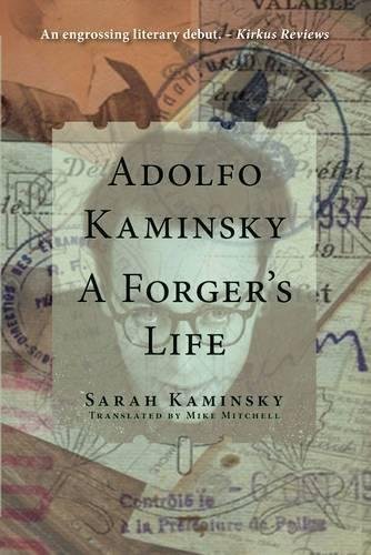 Sarah Kaminsky, Adolfo Kaminsky, Mike Mitchell: Adolfo Kaminsky, a Forger's Life (2016, DoppelHouse Press)