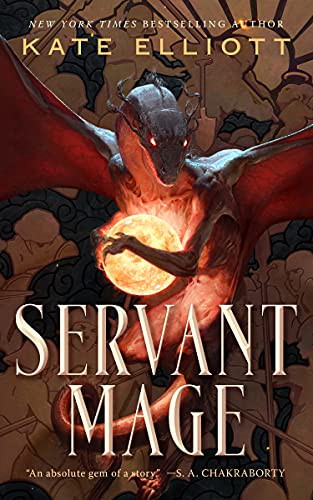 Kate Elliott: Servant Mage (Hardcover, 2022, Tordotcom)