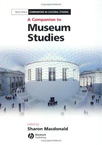 Sharon Macdonald: A companion to museum studies (2006, Blackwell Pub.)