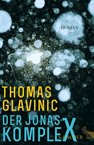 Thomas Glavinic: Der Jonas-Komplex (Hardcover, German language, 2016, S. Fischer)