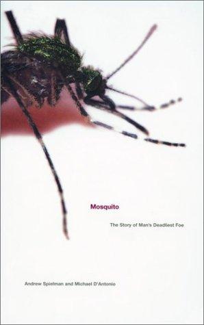 Michael D'Antonio, Andrew Spielman Sc.D.: Mosquito (Paperback, 2002, Hyperion)