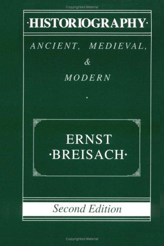 Ernst Breisach: Historiography (1995, University Of Chicago Press)