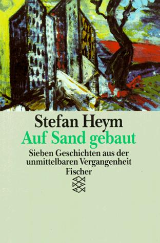 Stefan Heym: Auf Sand gebaut (Paperback, German language, 1992, Fischer-Taschenbuch-Verlag)